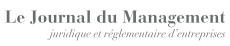Journal du Management Juridique et Règlementaire d'Entreprises