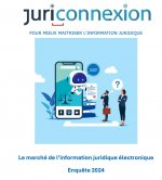 Enquête 2024 sur le marché de l'information juridique électronique, par Juriconnexion.