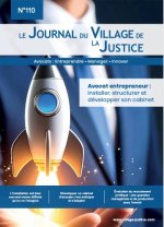 Installer, structurer et développer son cabinet d'avocats, le dossier du Journal du Village de la justice n°110 est en libre accès.